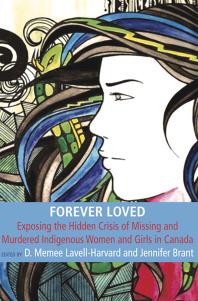 Cover of Forever Loved: Exposing the Hidden Crisis of Missing and Murdered Indigenous Women and Girls in Canada