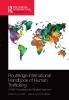 Cover of Routledge International Handbook of Human Trafficking: A Multi-Disciplinary and Applied Approach