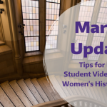 March Update - Tips for Finals, Student Video Contents and Women's History month.