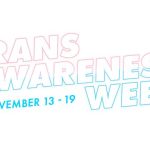 Trans Awareness Week Nov 13-19