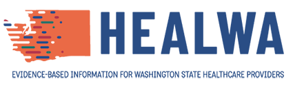 HEALWA - Evidence-based Information for Washington State Healthcare Providers